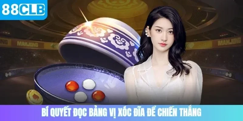 Bí quyết đọc bảng vị xóc đĩa để chiến thắng