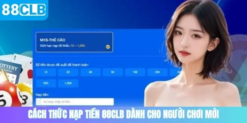 Cách thức nạp tiền 88CLB dành cho người chơi mới