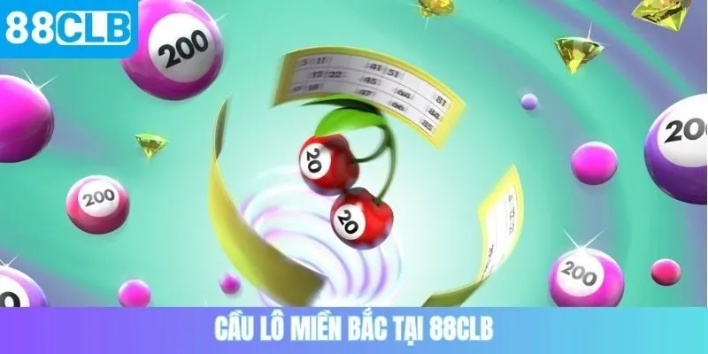 Cầu lô miền Bắc tại 88CLB