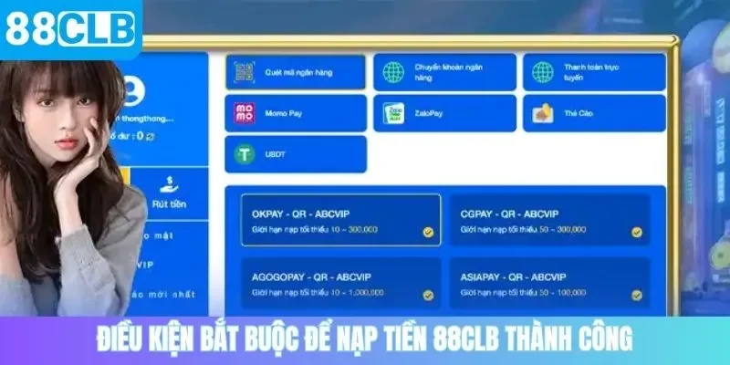 Điều kiện bắt buộc để nạp tiền 88CLB thành công