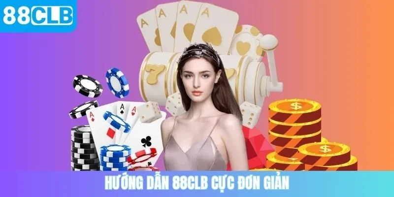 Hướng dẫn 88CLB cực đơn giản
