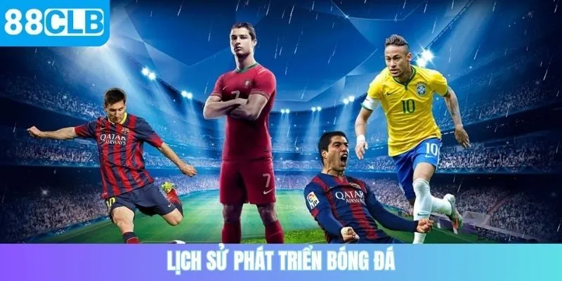 Lịch sử phát triển bóng đá