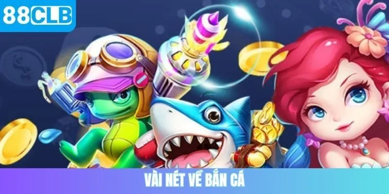 Vài nét về bắn cá